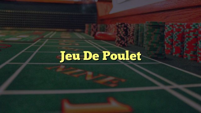Jeu de poulet casino à France